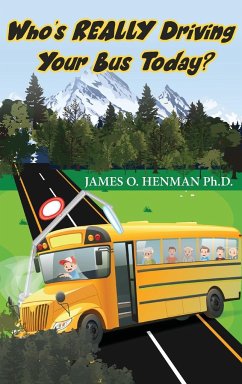 Who's REALLY Driving Your Bus Today? - Henman, James O.