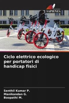 Ciclo elettrico ecologico per portatori di handicap fisici - P., Senthil Kumar;G., Manikandan;M., Boopathi