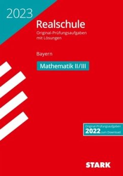 STARK Original-Prüfungen Realschule 2023 - Mathematik II/III - Bayern, m. 1 Buch, m. 1 Beilage