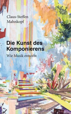Die Kunst des Komponierens - Mahnkopf, Claus-Steffen
