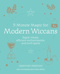 5-Minute Magic for Modern Wiccans (eBook, ePUB) - Greenleaf, Cerridwen