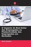 O Impacto do Bem-Estar dos Empregados na Ptoductividade dos Empregados em Barbados