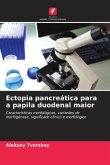 Ectopia pancreática para a papila duodenal maior