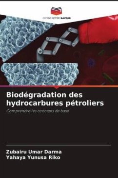 Biodégradation des hydrocarbures pétroliers - Umar Darma, Zubairu;Yunusa Riko, Yahaya