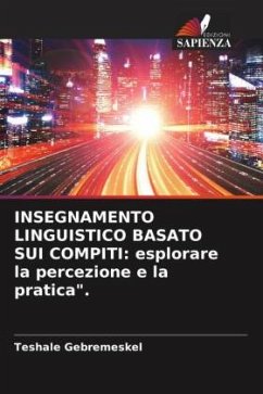 INSEGNAMENTO LINGUISTICO BASATO SUI COMPITI: esplorare la percezione e la pratica