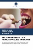 ENDERGEBNISSE DER PERIODONALEN THERAPIE