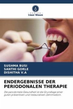 ENDERGEBNISSE DER PERIODONALEN THERAPIE - BUSI, SUSHMA;Gorle, Santhi;V.A, DISHITHA