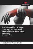 Naturopathy, a new concept of natural medicine in the 21st century.