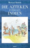 Die Azteken entdecken Indien
