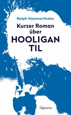 Kurzer Roman über Hooligan Til - Hammerthaler, Ralph