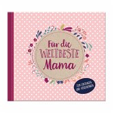 Für die weltbeste Mama!