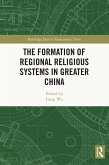 The Formation of Regional Religious Systems in Greater China (eBook, ePUB)