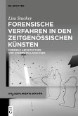 Forensische Verfahren in den zeitgenössischen Künsten (eBook, PDF)