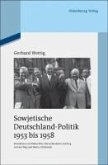 Sowjetische Deutschland-Politik 1953 bis 1958 (eBook, PDF) Sowjetische Deutschland-Politik 1953 bis 1958 (eBook, PDF)