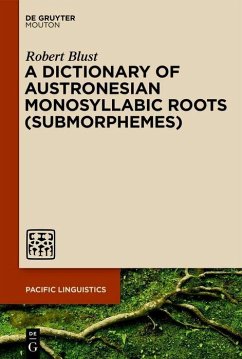 A Dictionary of Austronesian Monosyllabic Roots (Submorphemes) (eBook, PDF) - Blust, Robert