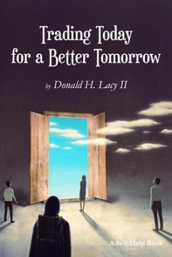 Trading Today For a Better Tomorrow (eBook, ePUB) - Lacy, Donald