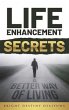 Life Enhancement Secrets (eBook, ePUB) - Bild 1