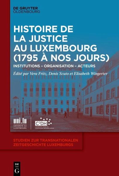 Histoire de la Justice au Luxembourg (1795 à nos jours) (eBook, ePUB) Histoire de la Justice au Luxembourg (1795 à nos jours) (eBook, ePUB)