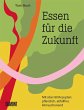Essen für die Zukunft  ... - Bild 1