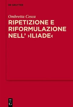 Cover Ripetizione e riformulazione nell' >Iliade< (eBook, ePUB)