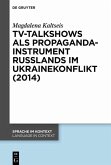 TV-Talkshows als Propagandainstrument Russlands im Ukrainekonflikt (2014) (eBook, PDF)