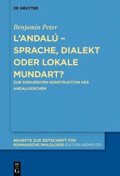 L'andalú - Sprache, Dialekt oder lokale Mundart? (eBook, PDF) - Peter, Benjamin L'andalú - Sprache, Dialekt oder lokale Mundart? (eBook, PDF) - Peter, Benjamin