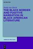 The Black Border and Fugitive Narration in Black American Literature (eBook, PDF)