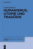 Humanismus, Utopie und Tragödie (eBook, PDF)