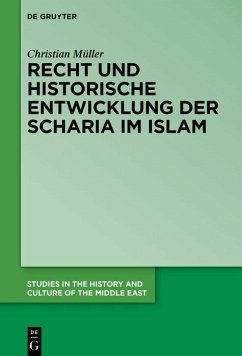 Recht und historische Entwicklung der Scharia im Islam (eBook, PDF) - Müller, Christian
