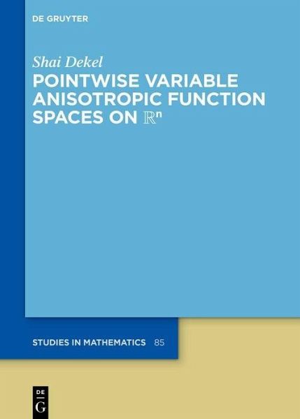 Pointwise Variable Anisotropic Function Spaces on ?? (eBook, PDF) Pointwise Variable Anisotropic Function Spaces on ?? (eBook, PDF)
