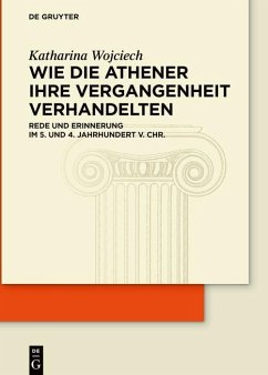 Wie die Athener ihre Vergangenheit verhandelten (eBook, PDF) - Wojciech, Katharina