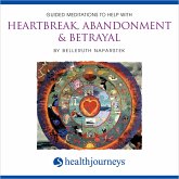 Guided Meditations To Help With Heartbreak Abandonment & Betrayal (MP3-Download)