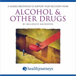 A Guided Meditation To Support Your Recovery From Alcohol & Other Drugs (MP3-Download) - Naparstek, Belleruth