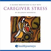 A Guided Meditation To Help With Caregiver Stress (MP3-Download)