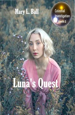 Luna's Quest (Celestial Investigation series, #2) (eBook, ePUB) - Ball, Mary L