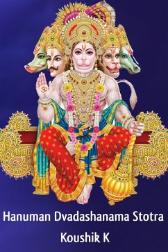 Hanuman Dvadashanama Stotram: Twelve Names of Hanuman From Parashara Samhita (eBook, ePUB) - K, Koushik