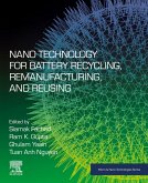 Nano Technology for Battery Recycling, Remanufacturing, and Reusing (eBook, ePUB)