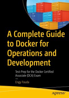 A Complete Guide to Docker for Operations and Development (eBook, PDF) - Fouda, Engy