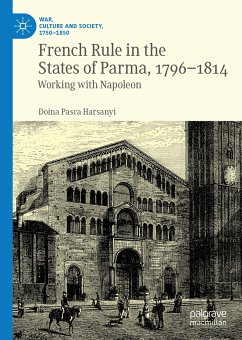 French Rule in the States of Parma, 1796-1814 (eBook, PDF) - Harsanyi, Doina Pasca
