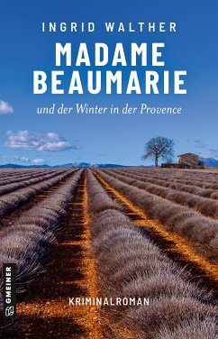 Madame Beaumarie und der Winter in der Provence (eBook, PDF) - Walther, Ingrid