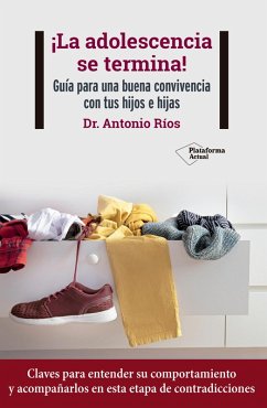 ¡La adolescencia se termina! (eBook, ePUB) - Ríos, Antonio