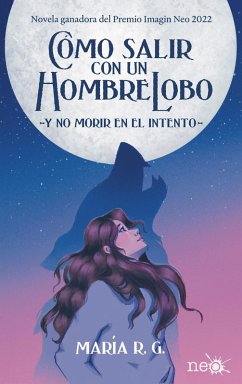 Cómo salir con un hombre lobo (eBook, ePUB) - R. G., María