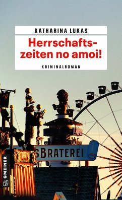 Herrschaftszeiten no amoi! (eBook, ePUB) - Lukas, Katharina