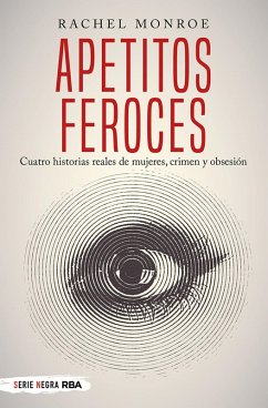 Apetitos feroces (eBook, ePUB) - Monroe, Rachel