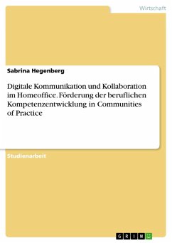 Digitale Kommunikation und Kollaboration im Homeoffice. Förderung der beruflichen Kompetenzentwicklung in Communities of Practice (eBook, ePUB) - Hegenberg, Sabrina