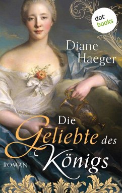 Die Geliebte des Königs (eBook, ePUB) - Haeger, Diane