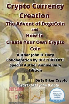 Crypto Currency Creation The Advent of Dogecoin and How to Create Your Own Crypto Coin (Digital money, Crypto Blockchain Bitcoin Altcoins Ethereum litecoin, #1) (eBook, ePUB) - Doty, John