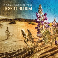 Desert Bloom - Hoefner,Florian Trio
