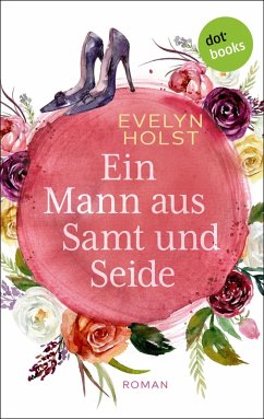 Ein Mann aus Samt und Seide (eBook, ePUB) - Holst, Evelyn