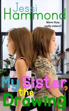 My Sister, the Drawing (eBook, ePUB) - Hammond, Jessi